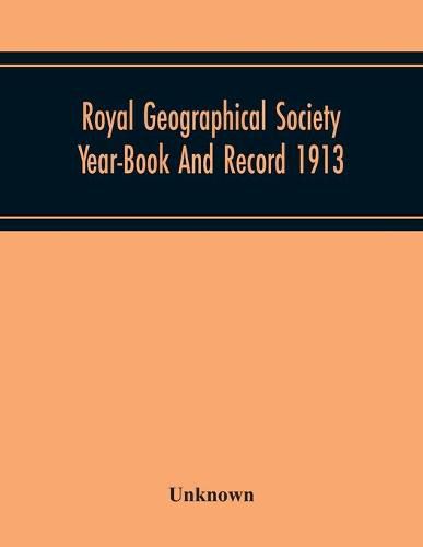 Cover image for Royal Geographical Society Year-Book And Record 1913