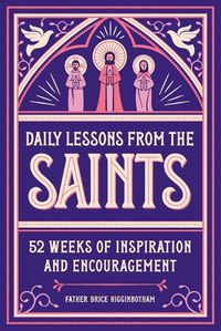 Cover image for Daily Lessons from the Saints: 52 Weeks of Inspiration and Encouragement