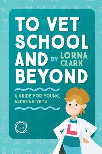 Cover image for To Vet School and Beyond: A Guide for Young, Aspiring Vets