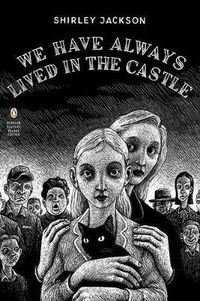 Cover image for We Have Always Lived in the Castle: (Penguin Classics Deluxe Edition)