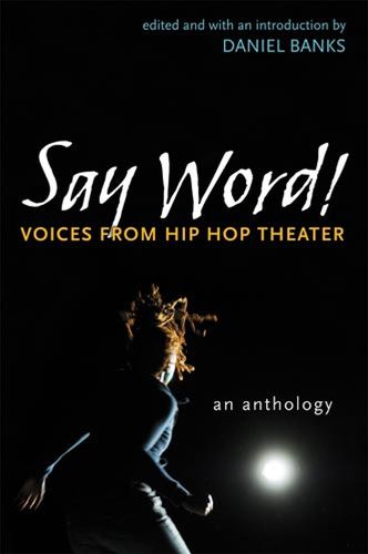 Cover image for Say Word!: Voices from Hip Hop Theater