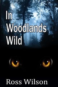 Cover image for In Woodlands Wild