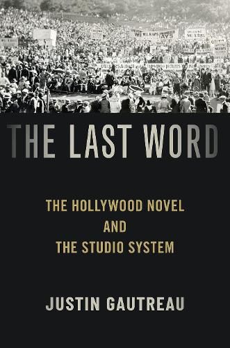 Cover image for The Last Word: The Hollywood Novel and the Studio System