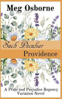 Cover image for Such Peculiar Providence: A Pride and Prejudice Variation