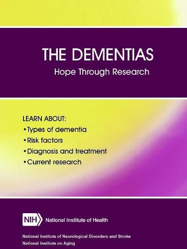 Cover image for The Dementias: Hope Through Research (Revised December 2017)