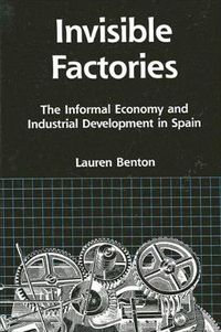 Cover image for Invisible Factories: The Informal Economy and Industrial Development in Spain