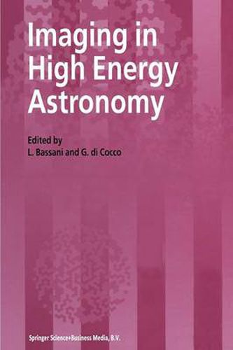 Cover image for Imaging in High Energy Astronomy: Proceedings of the International Workshop held in Anacapri (Capri-Italy), 26-30 September 1994