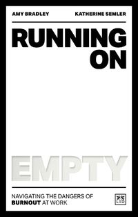 Cover image for Running on Empty: Navigating the dangers of burnout at work