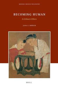 Cover image for Becoming Human: Li Zehou's Ethics