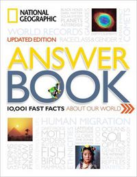 Cover image for National Geographic Answer Book, Updated Edition: 10,001 Fast Facts About Our World