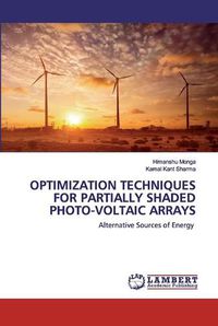 Cover image for Optimization Techniques for Partially Shaded Photo-Voltaic Arrays
