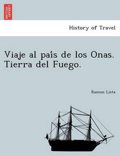 Cover image for Viaje al pai&#769;s de los Onas. Tierra del Fuego.