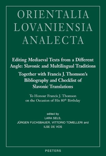Cover image for Editing Mediaeval Texts from a Different Angle: Slavonic and Multilingual Traditions. Together with Francis J. Thomson's Bibliography and Checklist of Slavonic Translations