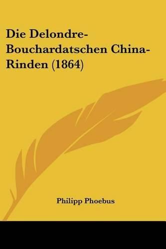 Die Delondre-Bouchardatschen China-Rinden (1864)