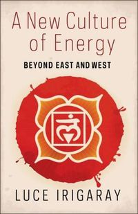Cover image for A New Culture of Energy: Beyond East and West