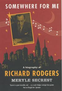 Cover image for Somewhere for Me: A Biography of Richard Rodgers