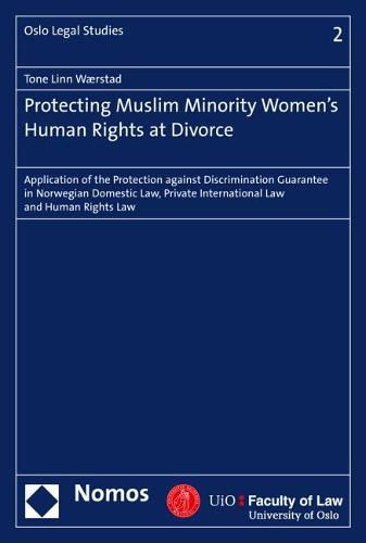 Cover image for Protecting Muslim Minority Women's Human Rights at Divorce: Application of the Protection Against Discrimination Guarantee in Norwegian Domestic Law, Private International Law and Human Rights Law