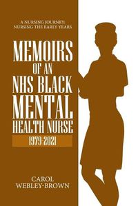 Cover image for Memoirs of a Black NHS Mental Health Nurse