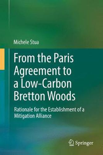 Cover image for From the Paris Agreement to a Low-Carbon Bretton Woods: Rationale for the Establishment of a Mitigation Alliance