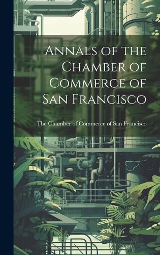 Annals of the Chamber of Commerce of San Francisco