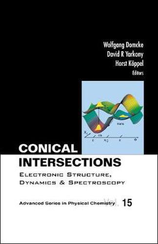 Cover image for Conical Intersections: Electronic Structure, Dynamics & Spectroscopy