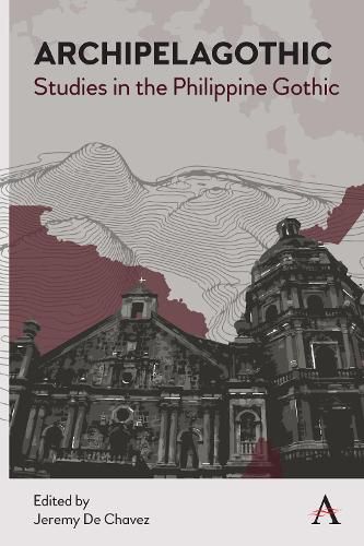 Cover image for Archipelagothic: Studies in the Philippine Gothic