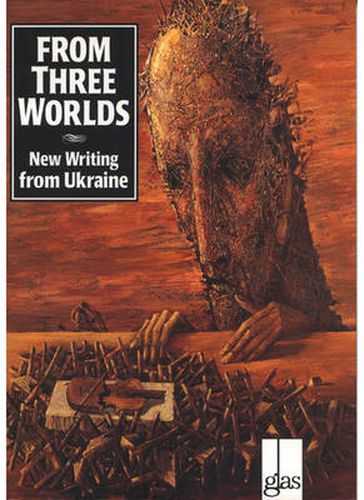 Cover image for From Three Worlds: New Writing from Ukraine