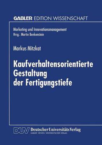 Cover image for Kaufverhaltensorientierte Gestaltung der Fertigungstiefe: Konzeptionelle Grundlagen und empirische Analysen