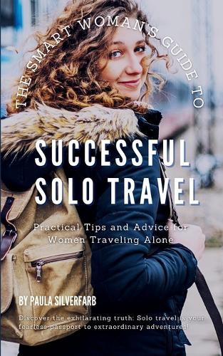Cover image for The Smart Woman's Guide to Successful Solo Travel