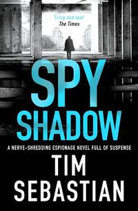 Cover image for Spy Shadow: A nerve-shredding espionage novel full of suspense