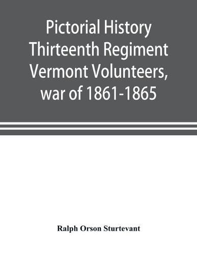 Cover image for Pictorial history Thirteenth Regiment Vermont Volunteers, war of 1861-1865