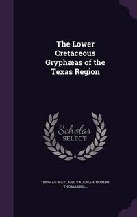 Cover image for The Lower Cretaceous Gryphaeas of the Texas Region