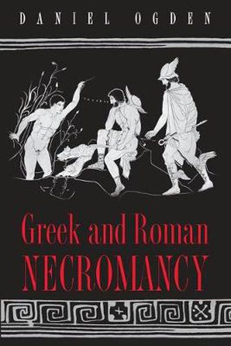 Greek and Roman Necromancy