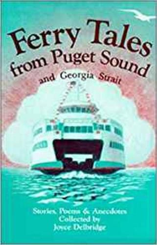 Cover image for Ferry Tales from Puget Sound: & Georgia Straight.