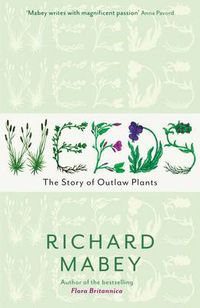 Cover image for Weeds: The Story of Outlaw Plants