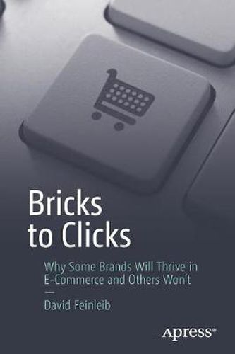 Cover image for Bricks to Clicks: Why Some Brands Will Thrive in E-Commerce and Others Won't