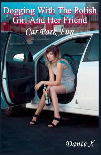 Cover image for Dogging With The Polish Girl And Her Friend