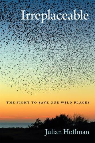 Irreplaceable: The Fight to Save Our Wild Places
