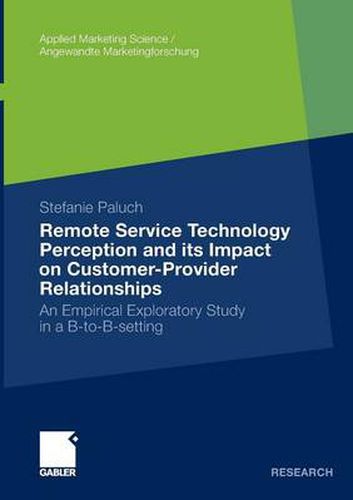 Cover image for Remote Service Technology Perception and Its Impact on Customer-Provider Relationships: An Empirical Exploratory Study in a B-to-B-setting