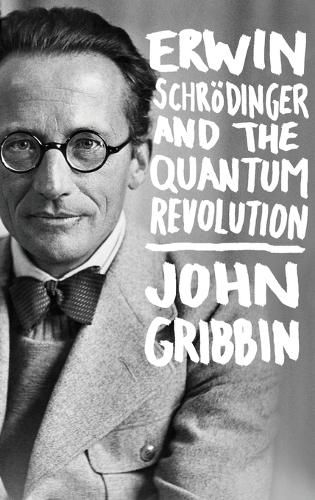 Cover image for Erwin Schrodinger and the Quantum Revolution