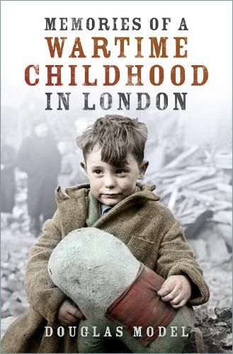 Cover image for Memories of a Wartime Childhood in London