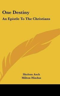 Cover image for One Destiny: An Epistle to the Christians