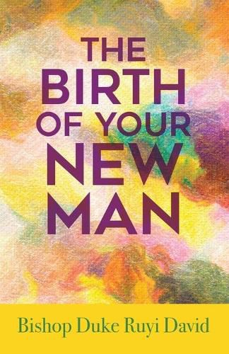 Cover image for The Birth of Your New Man