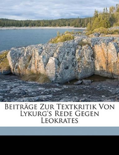 Cover image for Beitrge Zur Textkritik Von Lykurg's Rede Gegen Leokrates