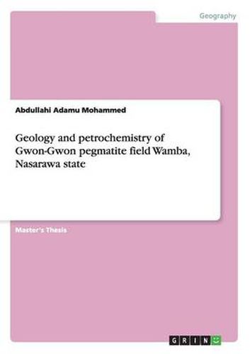 Cover image for Geology and petrochemistry of Gwon-Gwon pegmatite field Wamba, Nasarawa state