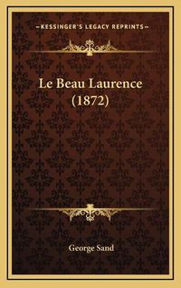 Cover image for Le Beau Laurence (1872)