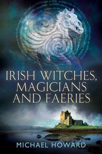 Cover image for Irish Witches, Magicians and Faeries