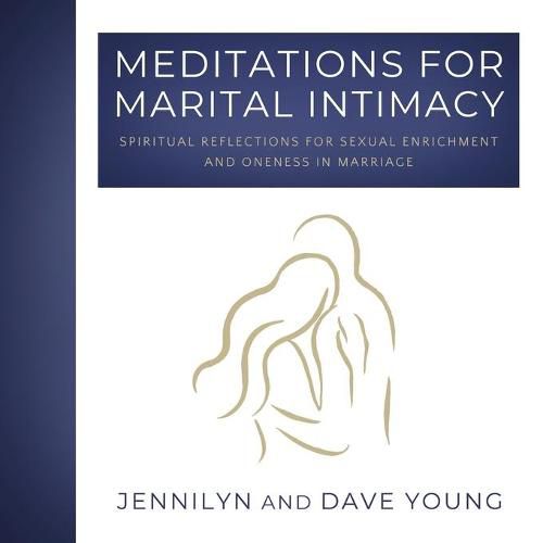 Cover image for Meditations for Marital Intimacy: Spiritual Reflections for Sexual Enrichment and Oneness in Marriage