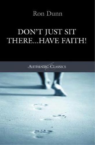 Cover image for Don't Just Sit There...Have Faith!