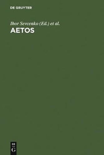 Cover image for AETOS: Studies in Honour of Cyril Mango presented to him on April 14, 1998